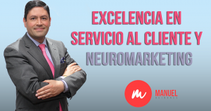 Conferencista internacional en servicio al cliente Manuel Quiñones explica cómo el neuromarketing puede ser un gran aliado